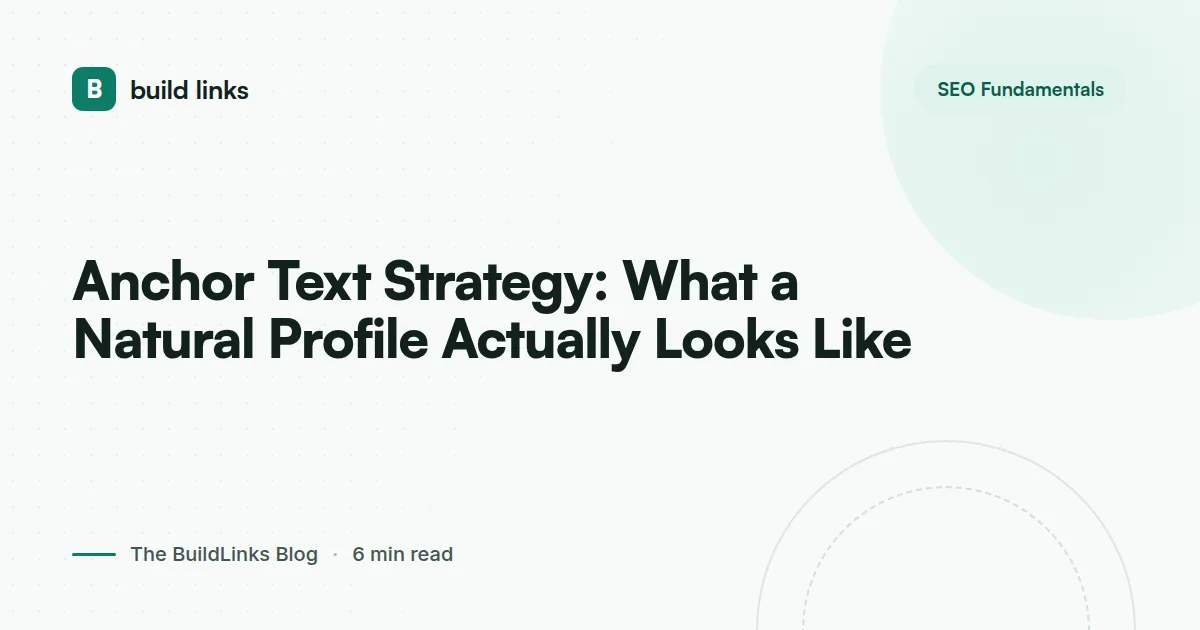 Anchor Text Strategy: What a Natural Profile Actually Looks Like - BuildLinks blog