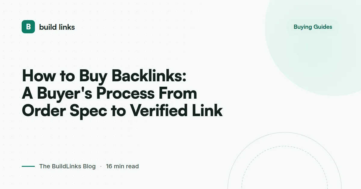 How to Buy Backlinks: A Buyer's Process From Order Spec to Verified Link - BuildLinks blog