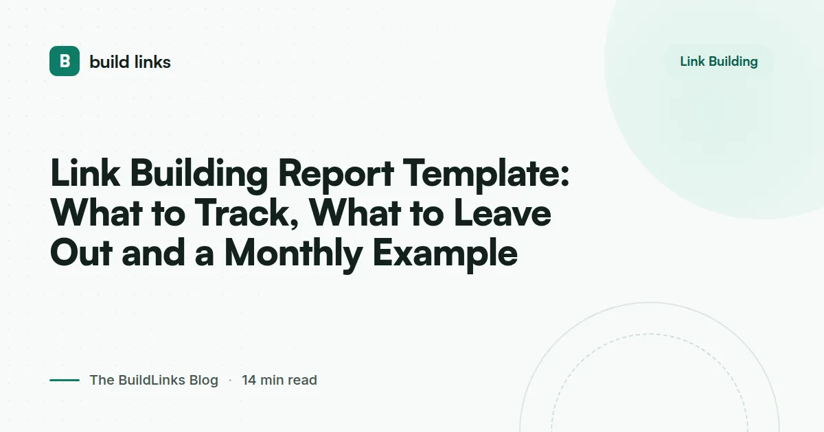 Link Building Report Template: What to Track, What to Leave Out and a Monthly Example - BuildLinks blog